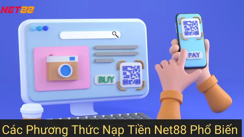 Các phương thức Nạp Tiền Net88 phổ biến