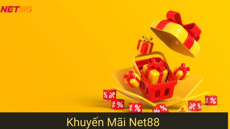 Khuyến Mãi Net88 - Cơ Hội Vàng Bạn Không Nên Bỏ Lỡ