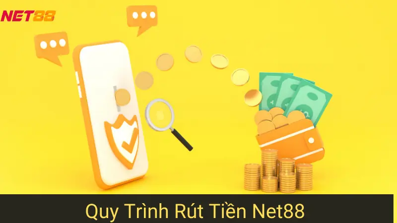 Quy trình Rút Tiền Net88