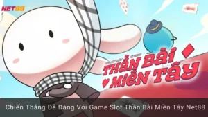 Chiến Thắng Dễ Dàng Với Game Slot Thần Bài Miền Tây Net88