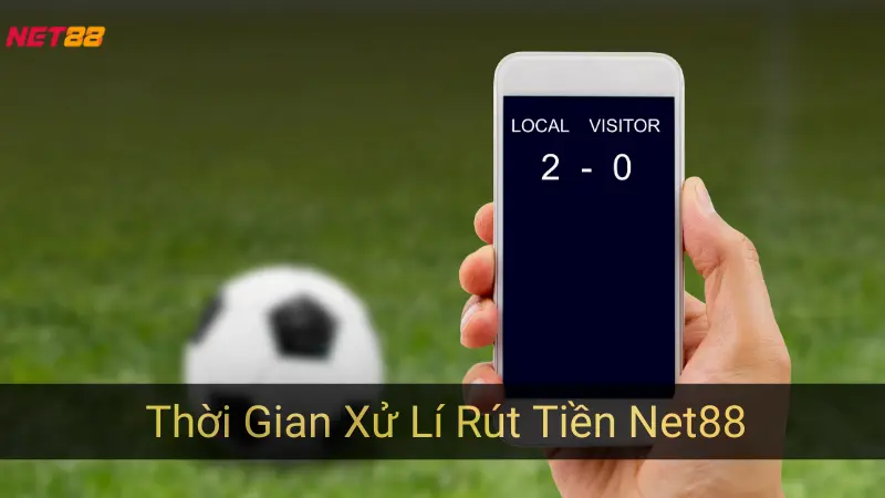 Tối Ưu Hóa Thời Gian Xử Lí Rút Tiền Net88 Tốt Nhất Cho Bạn
