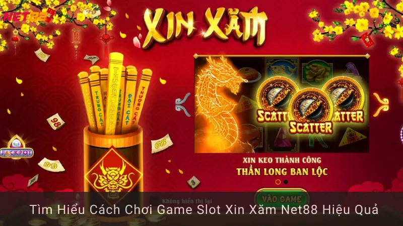 Tìm Hiểu Cách Chơi Game Slot Xin Xăm Net88 Hiệu Quả
